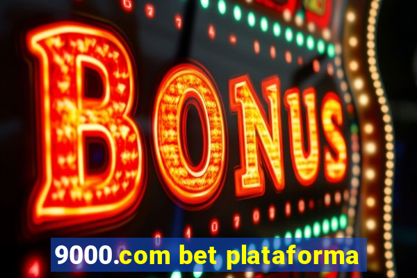 9000.com bet plataforma